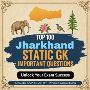 Jharkhand Static GK : Top 100 Important Q&A PDF